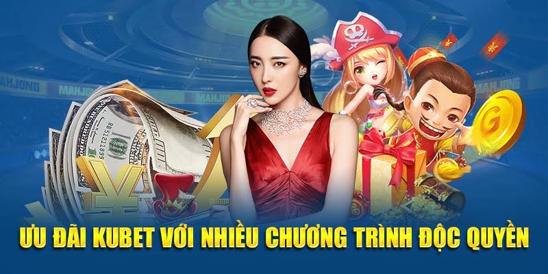 Kubet – Nền Tảng Giải Trí Uy Tín – Bùng Cháy Cá Cược 2025 18 Ưu đãi Kubet với nhiều chương trình độc quyền