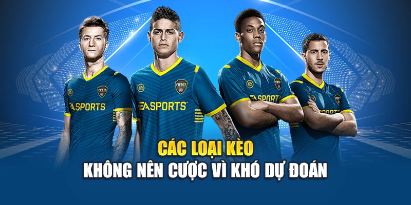 Các Loại Kèo Không Nên Cược – Cảnh Giác Những Rủi Ro 3 Các loại kèo không nên cược vì khó dự đoán