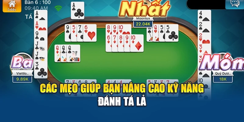Các mẹo giúp bạn nâng cao kỹ năng đánh tá lả