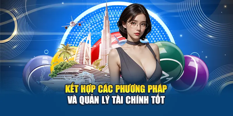 Kết hợp các phương pháp và quản lý tài chính tốt