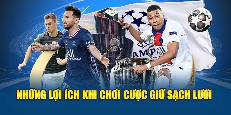 Kèo Giữ Sạch Lưới Tại Kubet - Chi Tiết Và Cách Chơi 3 Những lợi ích khi chơi cược giữ sạch lưới